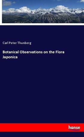 Thunberg |  Botanical Observations on the Flora Japonica | Buch |  Sack Fachmedien