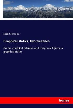 Cremona |  Graphical statics, two treatises | Buch |  Sack Fachmedien