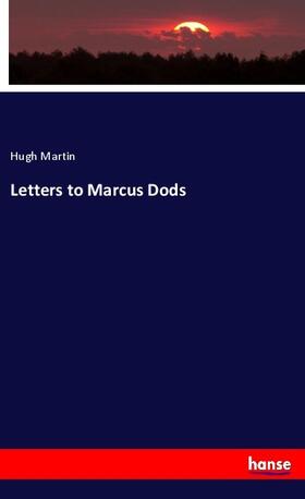 Martin | Letters to Marcus Dods | Buch | 978-3-337-94707-1 | www.sack.de