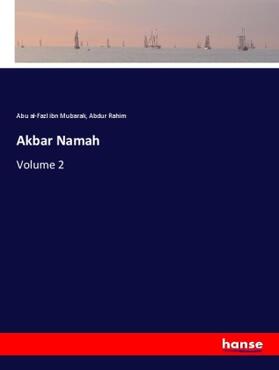 Al-Fazl Ibn Mubarak / Rahim |  Akbar Namah | Buch |  Sack Fachmedien