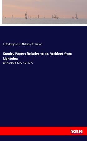 Boddington / Nickson / Wilson |  Sundry Papers Relative to an Accident from Lightning | Buch |  Sack Fachmedien