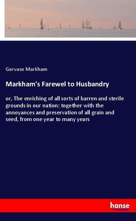 Markham |  Markham's Farewel to Husbandry | Buch |  Sack Fachmedien