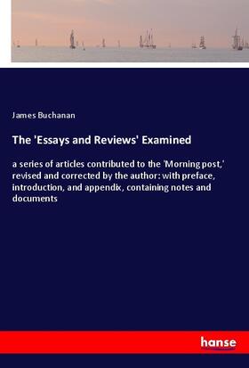 Buchanan |  The 'Essays and Reviews' Examined | Buch |  Sack Fachmedien