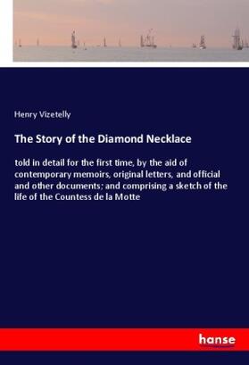 Vizetelly |  The Story of the Diamond Necklace | Buch |  Sack Fachmedien