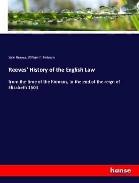 Reeves / Finlason |  Reeves' History of the English Law | Buch |  Sack Fachmedien