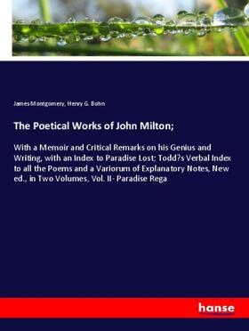 Montgomery / Bohn |  The Poetical Works of John Milton; | Buch |  Sack Fachmedien