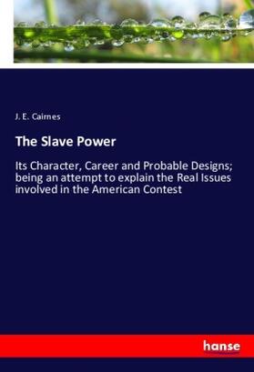Cairnes |  The Slave Power | Buch |  Sack Fachmedien