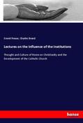 Renan / Beard |  Lectures on the Influence of the Institutions | Buch |  Sack Fachmedien