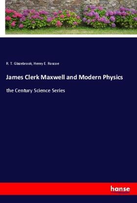 Glazebrook / Roscoe |  James Clerk Maxwell and Modern Physics | Buch |  Sack Fachmedien