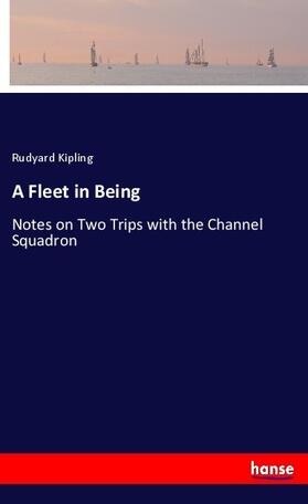 Kipling |  A Fleet in Being | Buch |  Sack Fachmedien