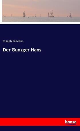 Joachim |  Der Gunzger Hans | Buch |  Sack Fachmedien