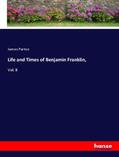 Parton |  Life and Times of Benjamin Franklin, | Buch |  Sack Fachmedien