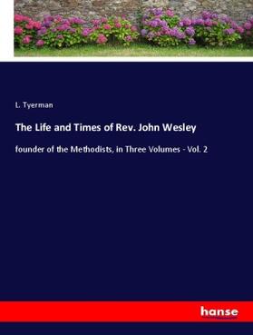 Tyerman |  The Life and Times of Rev. John Wesley | Buch |  Sack Fachmedien