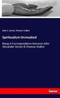 Dowie / Walker |  Spiritualism Unmasked | Buch |  Sack Fachmedien