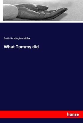 Miller |  What Tommy did | Buch |  Sack Fachmedien