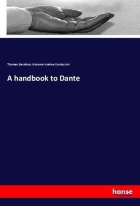 Davidson / Scartazzini |  A handbook to Dante | Buch |  Sack Fachmedien