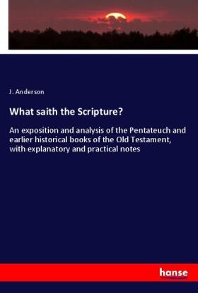 Anderson |  What saith the Scripture? | Buch |  Sack Fachmedien