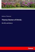 Thomson |  Thomas Boston of Ettrick: | Buch |  Sack Fachmedien