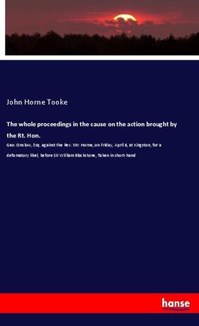 Tooke | The whole proceedings in the cause on the action brought by the Rt. Hon. | Buch | 978-3-337-99069-5 | sack.de