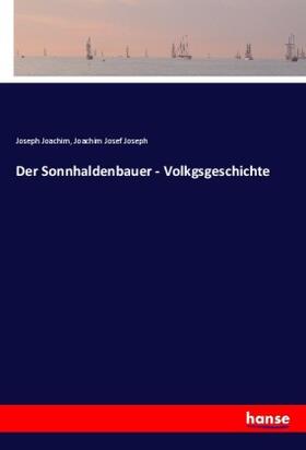 Joachim / Josef Joseph |  Der Sonnhaldenbauer - Volkgsgeschichte | Buch |  Sack Fachmedien