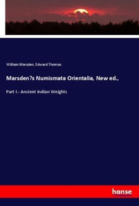 Marsden / Thomas | Marsden's Numismata Orientalia, New ed., | Buch | 978-3-337-99659-8 | www.sack.de