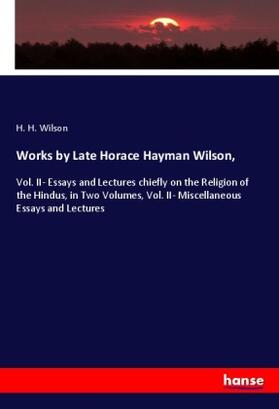 Wilson |  Works by Late Horace Hayman Wilson, | Buch |  Sack Fachmedien