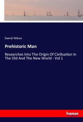 Wilson |  Prehistoric Man | Buch |  Sack Fachmedien