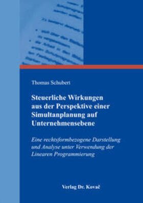Schubert | Steuerliche Wirkungen aus der Perspektive einer Simultanplanung auf Unternehmensebene | Buch | 978-3-339-10016-0 | sack.de