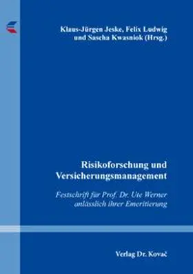 Jeske / Ludwig / Kwasniok | Risikoforschung und Versicherungsmanagement | Buch | 978-3-339-10028-3 | www.sack.de