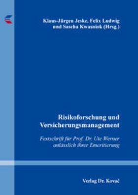 Jeske / Ludwig / Kwasniok | Risikoforschung und Versicherungsmanagement | Buch | 978-3-339-10028-3 | sack.de