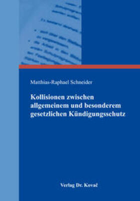 Schneider | Kollisionen zwischen allgemeinem und besonderem gesetzlichen Kündigungsschutz | Buch | 978-3-339-10062-7 | sack.de