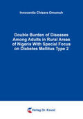 Omumuh |  Double Burden of Diseases Among Adults in Rural Areas of Nigeria With Special Focus on Diabetes Mellitus Type 2 | Buch |  Sack Fachmedien