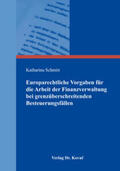 Schmitt |  Europarechtliche Vorgaben für die Arbeit der Finanzverwaltung bei grenzüberschreitenden Besteuerungsfällen | Buch |  Sack Fachmedien
