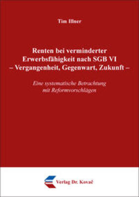 Illner | Renten bei verminderter Erwerbsfähigkeit nach SGB VI – Vergangenheit, Gegenwart, Zukunft | Buch | 978-3-339-10164-8 | sack.de