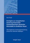 Klauß |  Strategien zur energetischen Sanierung historischer Fachwerkquartiere deutscher Kleinstädte im ländlichen Raum | Buch |  Sack Fachmedien