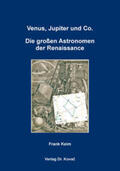 Keim |  Venus, Jupiter und Co. – Die großen Astronomen der Renaissance | Buch |  Sack Fachmedien