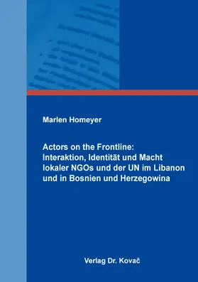 Homeyer |  Actors on the Frontline: Interaktion, Identität und Macht lokaler NGOs und der UN im Libanon und in Bosnien und Herzegowina | Buch |  Sack Fachmedien