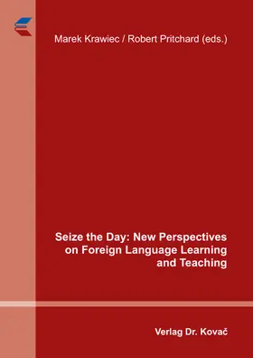 Krawiec / Pritchard |  Seize the Day: New Perspectives on Foreign Language Learning and Teaching | Buch |  Sack Fachmedien