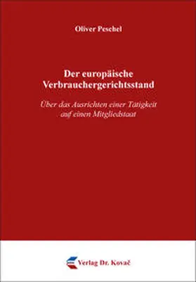 Peschel |  Der europäische Verbrauchergerichtsstand | Buch |  Sack Fachmedien