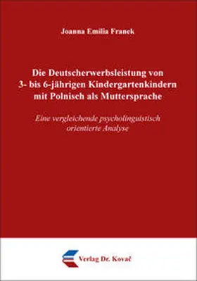 Franek |  Die Deutscherwerbsleistung von 3- bis 6-jährigen Kindergartenkindern mit Polnisch als Muttersprache | Buch |  Sack Fachmedien