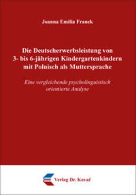 Franek | Die Deutscherwerbsleistung von 3- bis 6-jährigen Kindergartenkindern mit Polnisch als Muttersprache | Buch | 978-3-339-10312-3 | sack.de