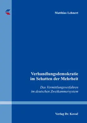 Lehnert |  Verhandlungsdemokratie im Schatten der Mehrheit | Buch |  Sack Fachmedien