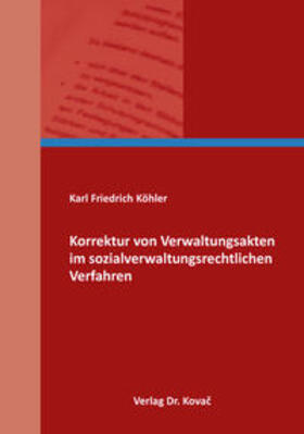 Köhler | Korrektur von Verwaltungsakten im sozialverwaltungsrechtlichen Verfahren | Buch | 978-3-339-10372-7 | sack.de
