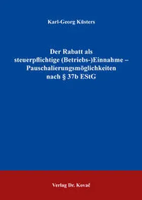 Küsters | Der Rabatt als steuerpflichtige (Betriebs-)Einnahme – Pauschalierungsmöglichkeiten nach § 37b EStG | Buch | 978-3-339-10382-6 | sack.de
