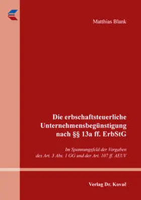 Blank |  Die erbschaftsteuerliche Unternehmensbegünstigung nach §§ 13a ff. ErbStG | Buch |  Sack Fachmedien