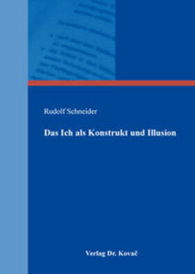 Schneider |  Das Ich als Konstrukt und Illusion | Buch |  Sack Fachmedien
