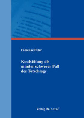 Peter | Kindstötung als minder schwerer Fall des Totschlags | Buch | 978-3-339-10514-1 | sack.de