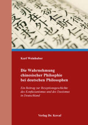 Weinhuber |  Die Wahrnehmung chinesischer Philosphie bei deutschen Philosophen | Buch |  Sack Fachmedien