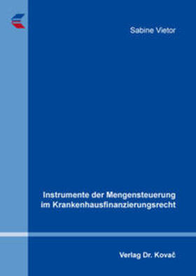 Vietor | Instrumente der Mengensteuerung im Krankenhausfinanzierungsrecht | Buch | 978-3-339-10534-9 | sack.de