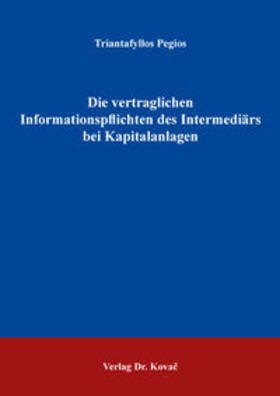Pegios | Die vertraglichen Informationspflichten des Intermediärs bei Kapitalanlagen | Buch | 978-3-339-10562-2 | sack.de
